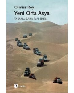 Yeni Orta Asya ya da Ulusların İmal Edilişi