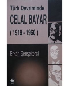 Türk Devriminde Celal Bayar