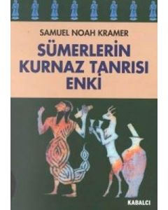  Sümerlerin Kurnaz Tanrısı Enki