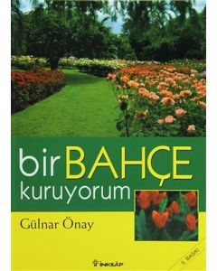 Bir Bahçe Kuruyorum