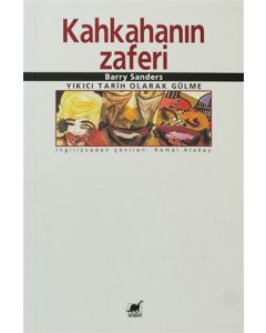 Kahkahanın Zaferi Yıkıcı Tarih Olarak Gülme