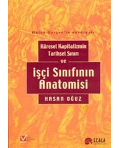 Küresel Kapitalizmin Tarihsel Sınırı ve İşçi Sınıfının Anatomisi