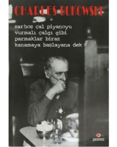 Sarhoş Çal Piyanoyu, Vurmalı Çalgı Gibi, Parmaklar Biraz Kanamaya Başlayana Dek