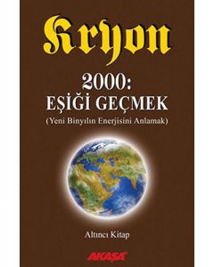 Kryon - 2000: Eşiği Geçmek 6.Kitap