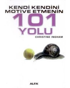 Kendi Kendini Motive Etmenin 101 Yolu