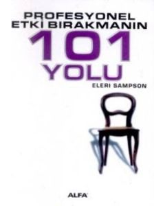 Profesyonel Etki Bırakmanın 101 Yolu