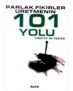 Parlak Fikirler Üretmenin 101 Yolu