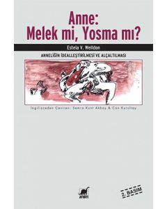Anne: Melek mi, Yosma mı?