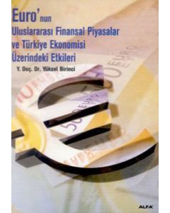 Euro'nun Uluslararası Finansal Piyasalar ve Türkiye Ekonomisi Üzerindeki Etkileri
