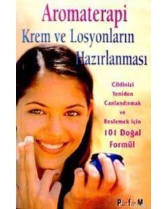Aromaterapi - Krem ve Losyonların Hazırlanması