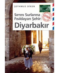 Sırrını Surlarına Fısıldayan Şehir: Diyarbakır