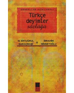 Örnekli ve Açıklamalı Türkçe Deyimler Sözlüğü