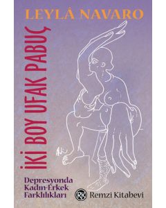 İki Boy Ufak Pabuç - Depresyonda Kadın-Erkek Farklılıkları