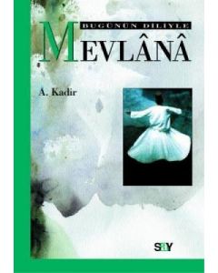 Bugünün Diliyle Mevlana
