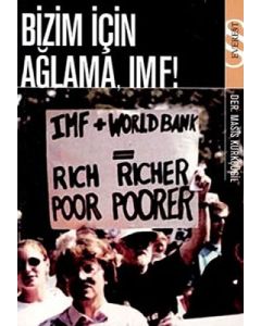 Bizim İçin Ağlama, IMF!