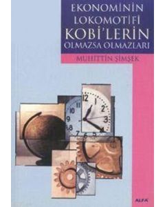Ekonominin Lokomotifi Kobi'lerin Olmazsa Olmazları