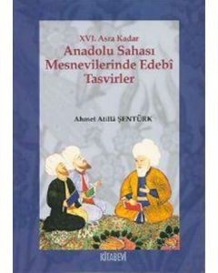 16. Asra Kadar Anadolu Sahası Mesnevilerinde Edebî Tasvirler