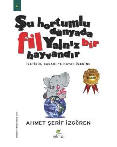 Şu Hortumlu Dünyada Fil Yalnız Bir Hayvandır