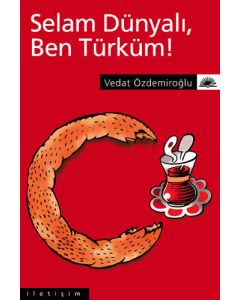Selam Dünyalı Ben Türküm!