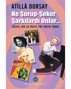Ne Şurup-Şeker Şarkılardı Onlar...