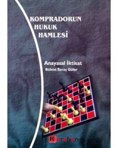 Kompradorun Hukuk Hamlesi Anayasal İktisat