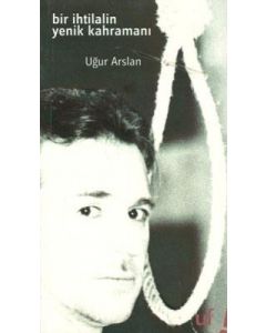 Bir İhtilalin Yenik Kahramanı