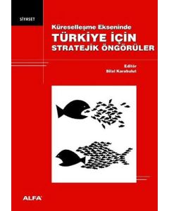Türkiye İçin Stratejik Öngörüler