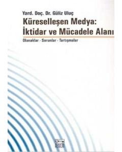 Küreselleşen Medya:İktidar ve Mücadele Alanı
