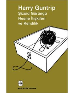 Şizoid Görüngü Nesne İlişkileri ve Kendilik