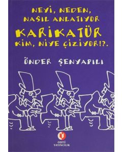 Neyi, Neden, Nasıl Anlatıyor Karikatür; Kim, Niye Çiziyor!?.