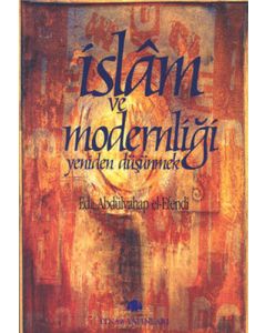 İslam ve Modernliği Yeniden Düşünmek