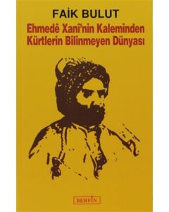 Ehmede Xani’nin Kaleminden Kürtlerin Bilinmeyen Dünyası