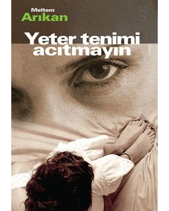 Yeter Tenimi Acıtmayın