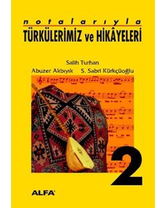 Notalarıyla Türkülerimiz ve Hikâyeleri 2