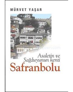Asaletin ve Sağduyunun Kenti Safranbolu