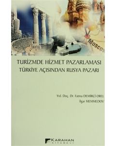 Turizmde Hizmet Pazarlaması Türkiye Açısından Rusya Pazarı