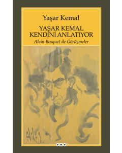 Yaşar Kemal Kendini Anlatıyor