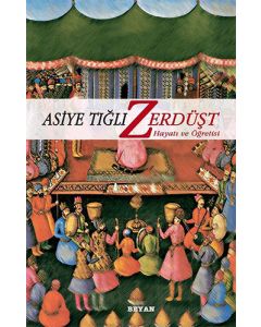 Zerdüşt Hayatı ve Öğretisi