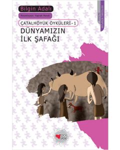Çatalhöyük Öyküleri 1 - Dünyamızın İlk Şafağı