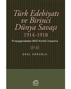 Türk Edebiyatı ve Birinci Dünya Savaşı (1914-1918)