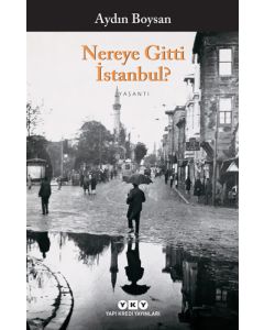 Nereye Gitti İstanbul?