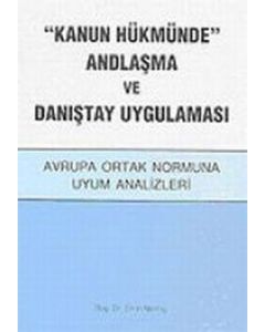 "Kanun Hükmünde" Andlaşma ve Danıştay Uygulaması