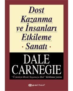 Dost Kazanma ve İnsanları Etkileme Sanatı