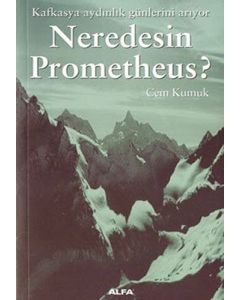 Neredesin Prometheus?