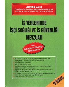 İş Yerlerinde İşçi Sağlığı ve İş Güvenliği Mevzuatı