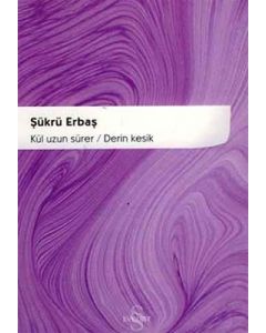 Kül Uzun Sürer / Derin Kesik