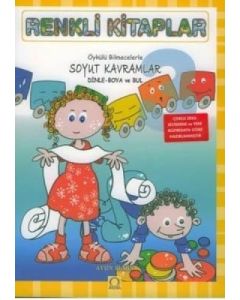 Renkli Kitaplar 3 - Öykülü Bilmecelerle Soyut Kavramlar Dinle Boya ve Bul