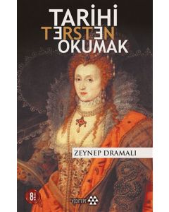 Tarihi Tersten Okumak