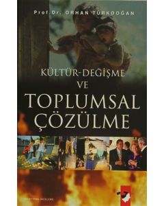 Kültür-Değişme ve Toplumsal Çözülme