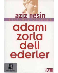 Adamı Zorla Deli Ederler